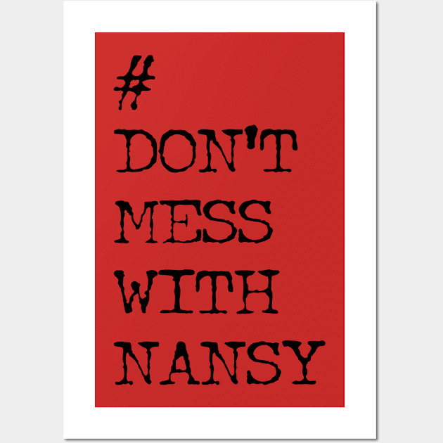 Don't Mess with Nancy Pelosi, Impeach Trump Wall Art by Attia17